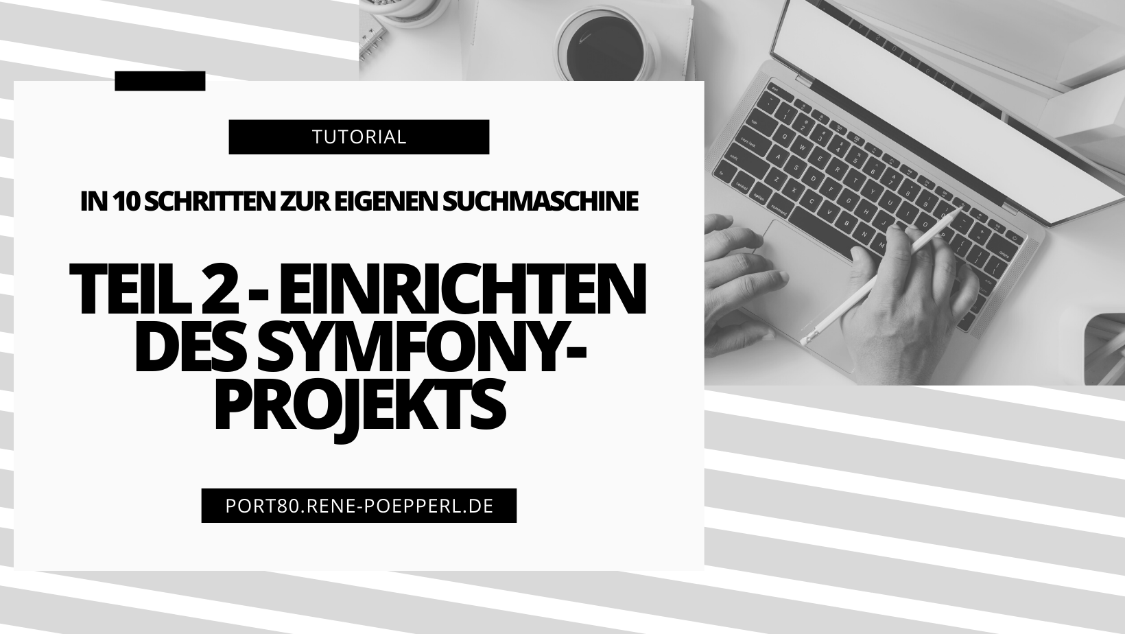 Titelbild - In 10 Schritten zur eigenen Suchmaschine Teil 2 - Erstellen des Symfony Projekts